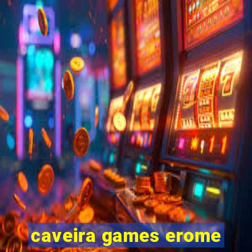 caveira games erome